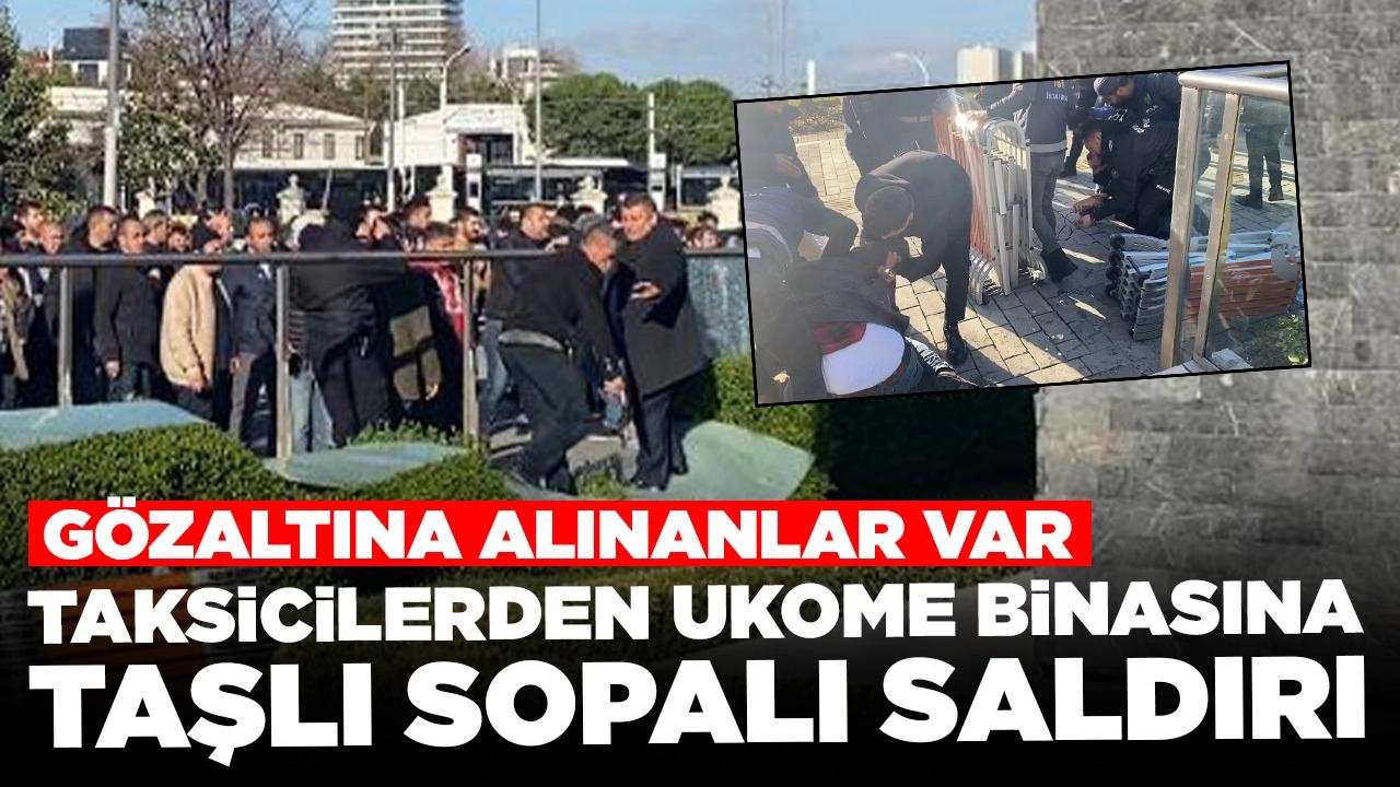 Taksicilerden UKOME binasına taşlı sopalı saldırı: Gözaltına alınanlar var