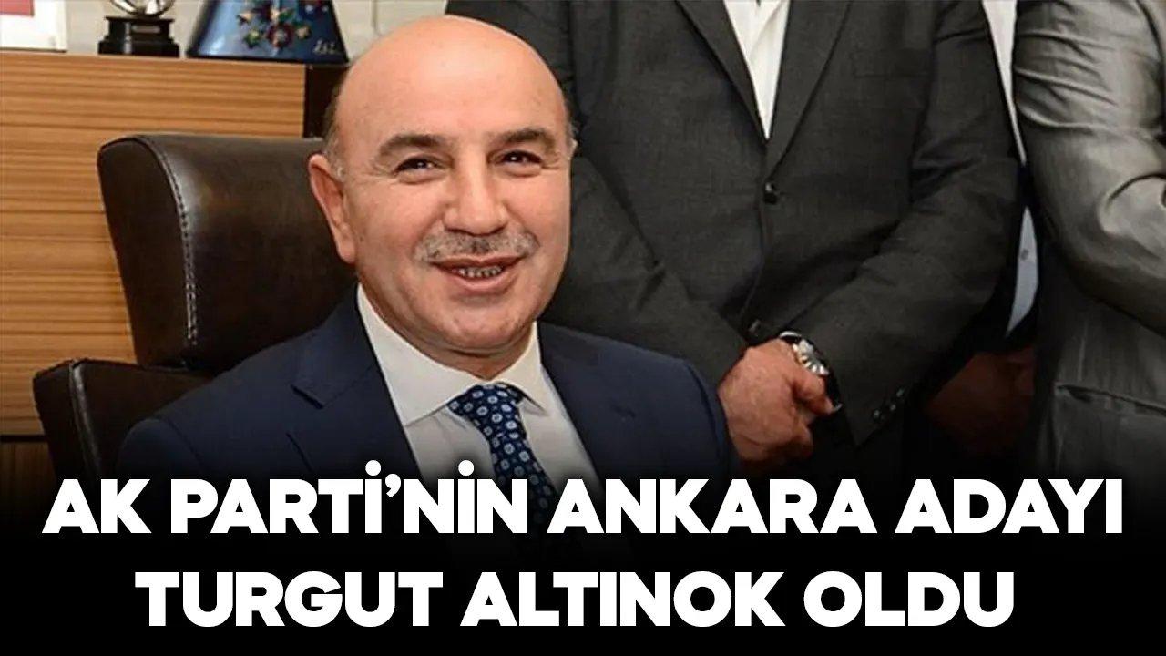 AK Parti'nin Ankara adayı Turgut Altınok oldu