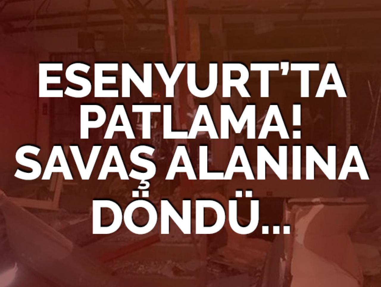 İstanbul Esenyurt’ta patlama! Ölü ya da yaralı var mı