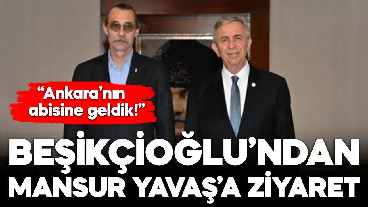 Erdal Beşikçioğlu, Mansur Yavaş’la görüştü!