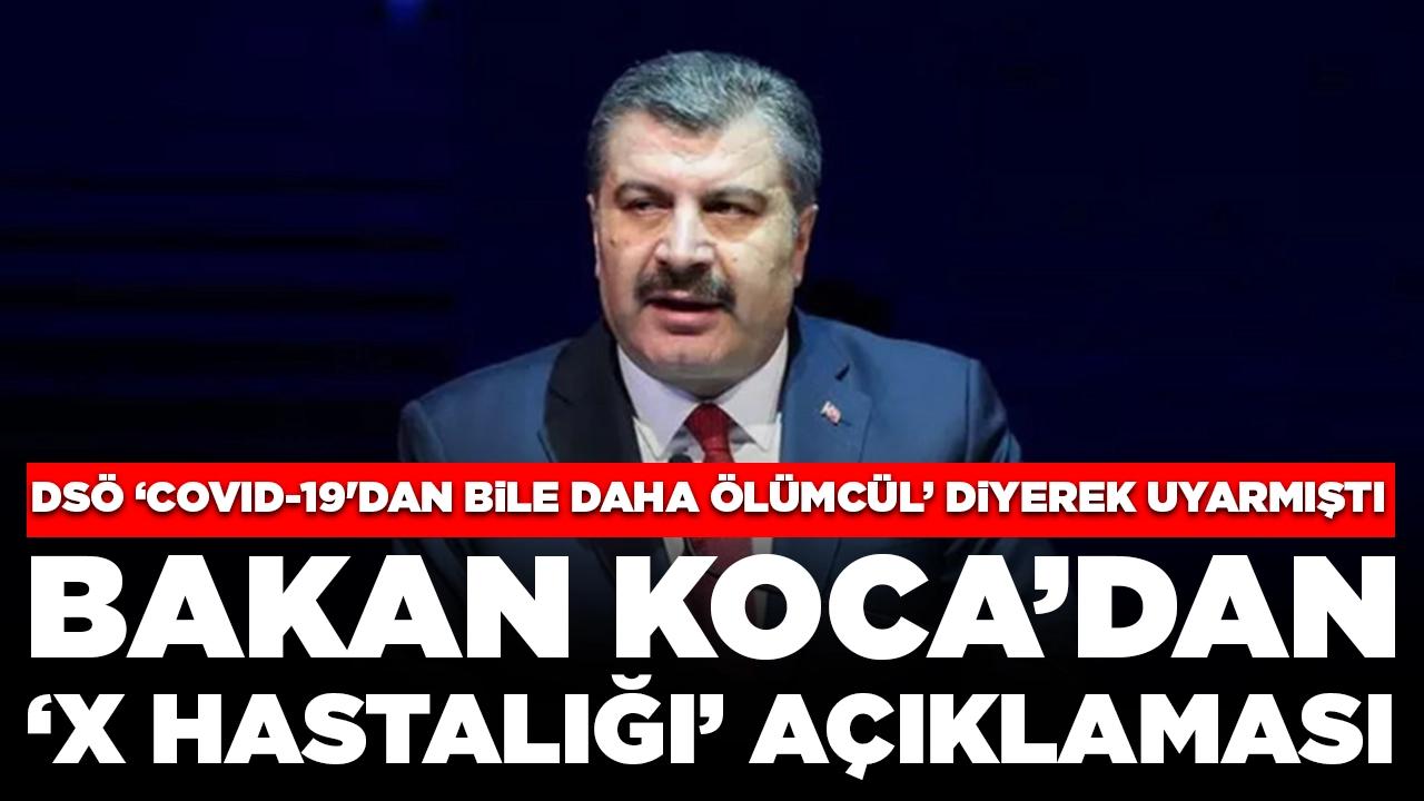 DSÖ 'hazırlıklı olun' diyerek uyarmıştı: Sağlık Bakanı Koca'dan 'X hastalığı' açıklaması