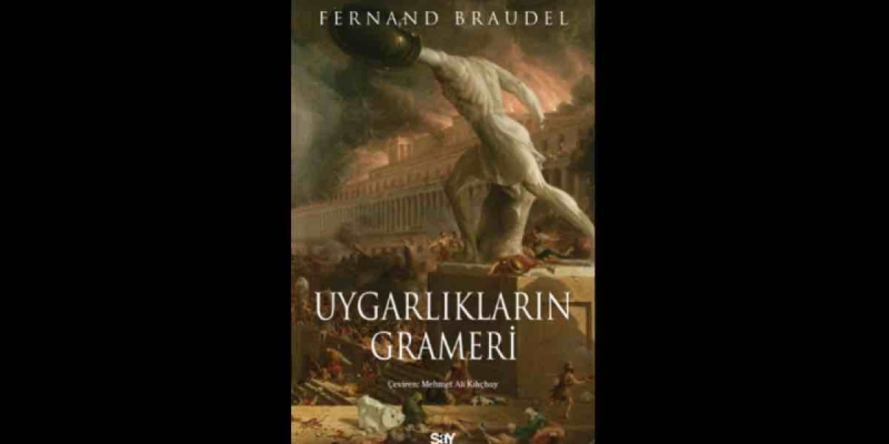 'Uygarlıkların Grameri' Kitabı Konusu Nedir? Say Yayınları'ndan Yeni Kitap!