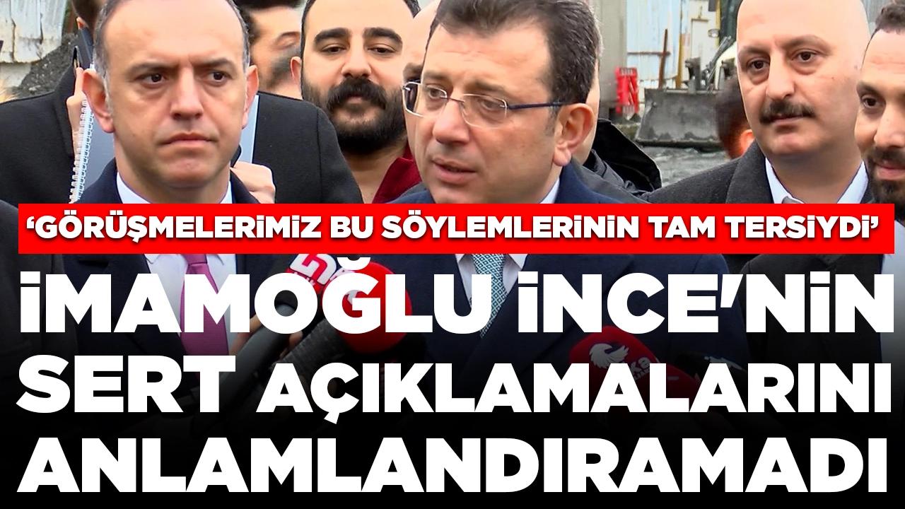 İmamoğlu İnce'nin sert açıklamalarını anlamlandıramadı: 'Bu tonda bu dilde konuşmadık'