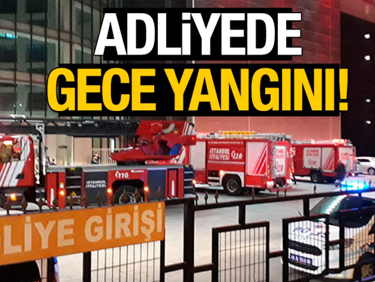 Bakırköy Adliyesi'nde yangın paniği