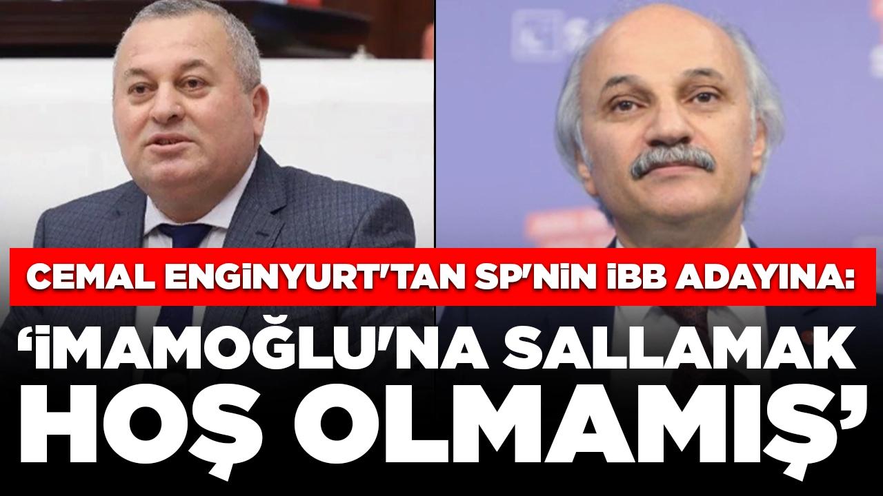 Cemal Enginyurt'tan İmamoğlu'nu hedef alan SP'nin İBB adayına: 'Olmadı Birol kardeşim'