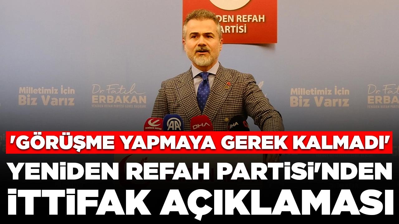 Yeniden Refah Partisi'nden ittifak açıklaması: 'Görüşme yapmaya gerek kalmadı'