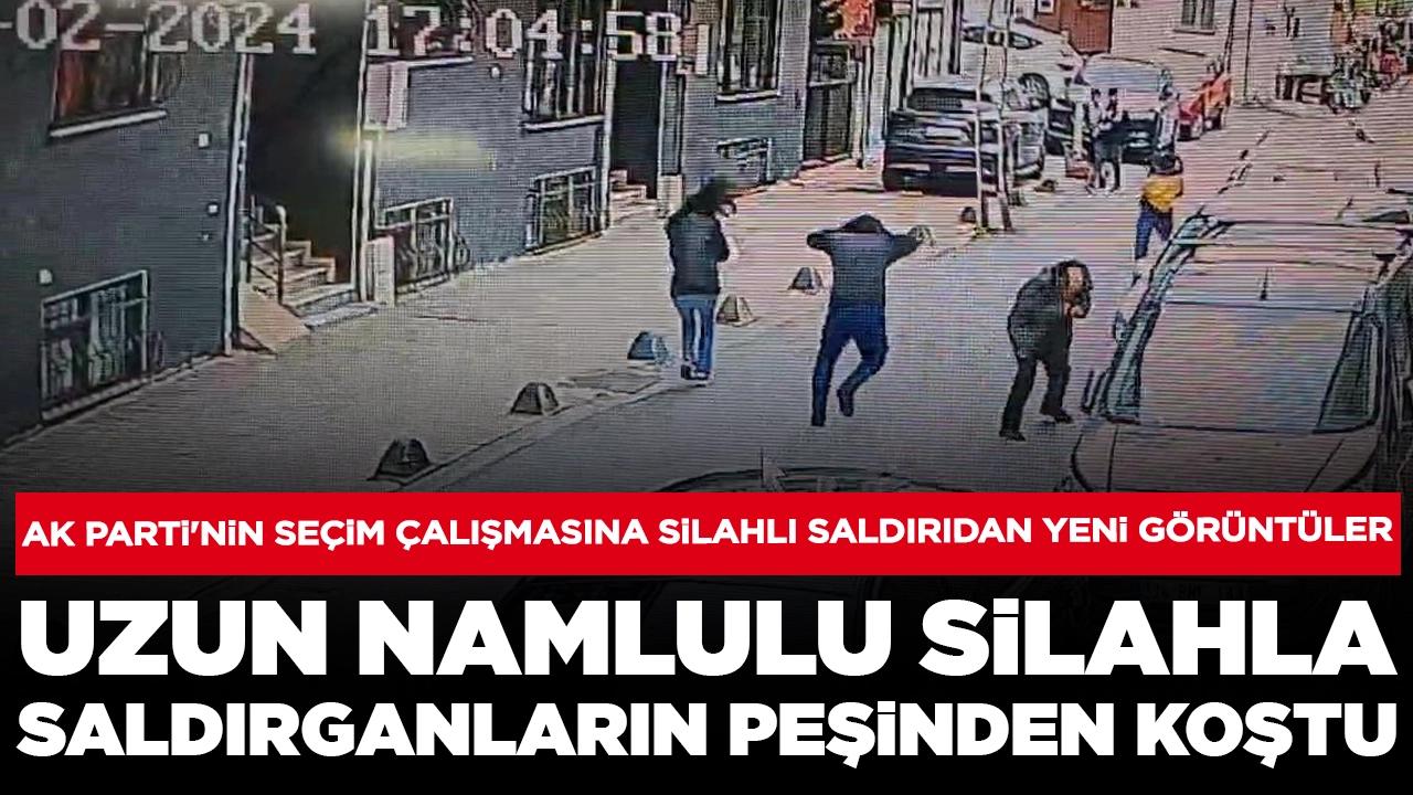 AK Parti'nin seçim çalışmasına silahlı saldırıdan yeni görüntüler: Uzun namlulu silahla saldırganların peşinden koştu