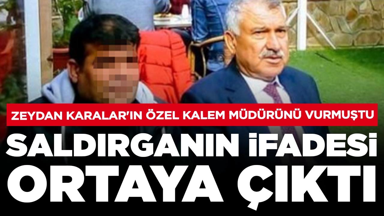 Zeydan Karalar'ın özel kalem müdürünü vurmuştu: Saldırganın ifadesi ortaya çıktı