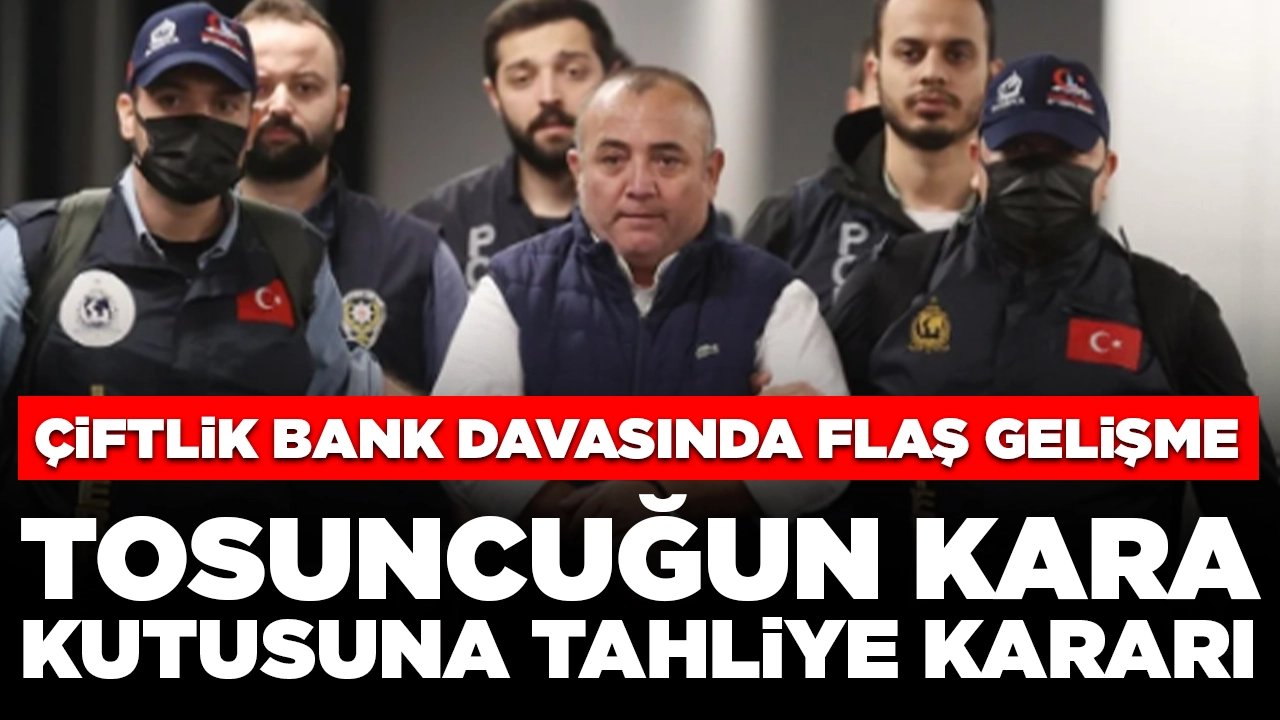 Çiftlik Bank davasında flaş gelişme: Tosuncuğun kara kutusu için tahliye kararı