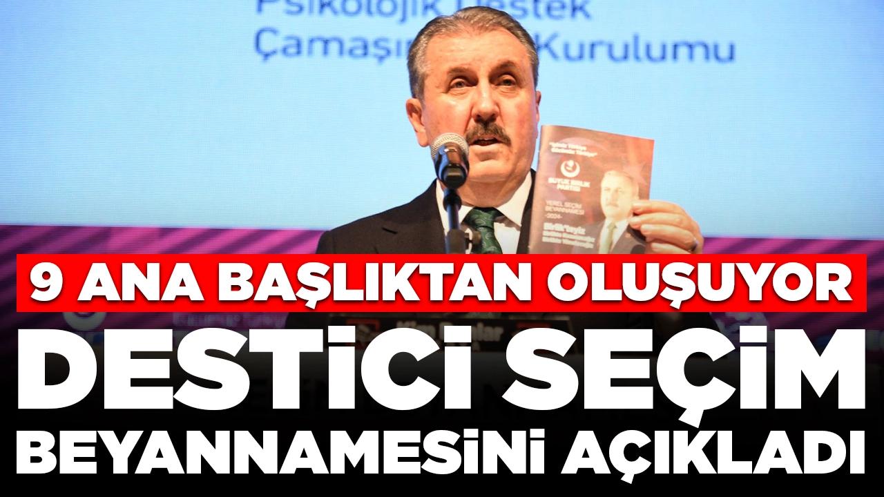 BBP lideri Destici seçim beyannamesini açıkladı: 9 ana başlıktan oluşuyor