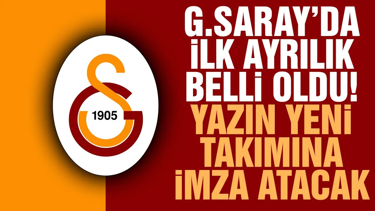 Galatasaray'da ilk ayrılık belli oldu! Yazın gidiyor...