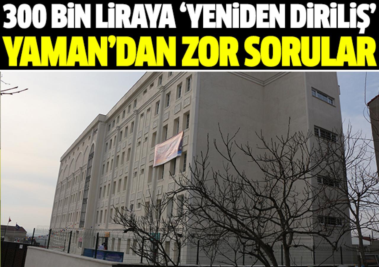 300 bin liraya 'Yeniden Diriliş'!