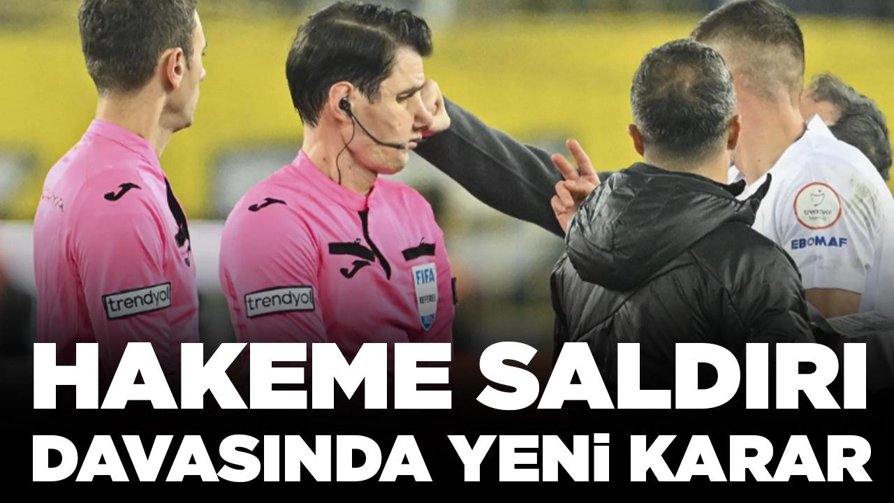 Hakem Halil Umut Meler'e saldırı davasında yeni karar