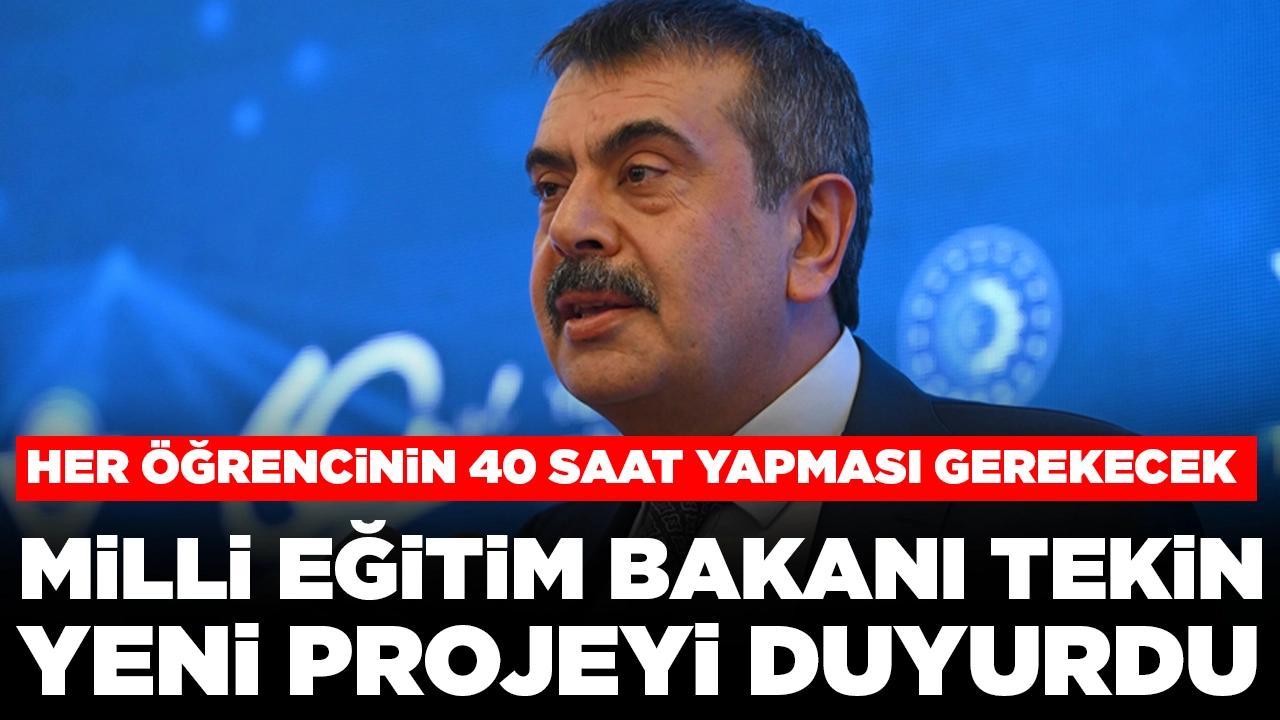 Milli Eğitim Bakanı Tekin yeni projeyi duyurdu: Her öğrencinin 40 saat bunu yapması gerekecek