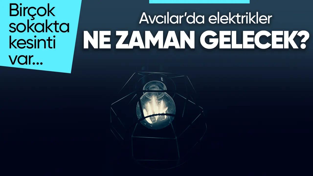 29 Şubat Perşembe Avcılar'da elektrik ne zaman gelecek?