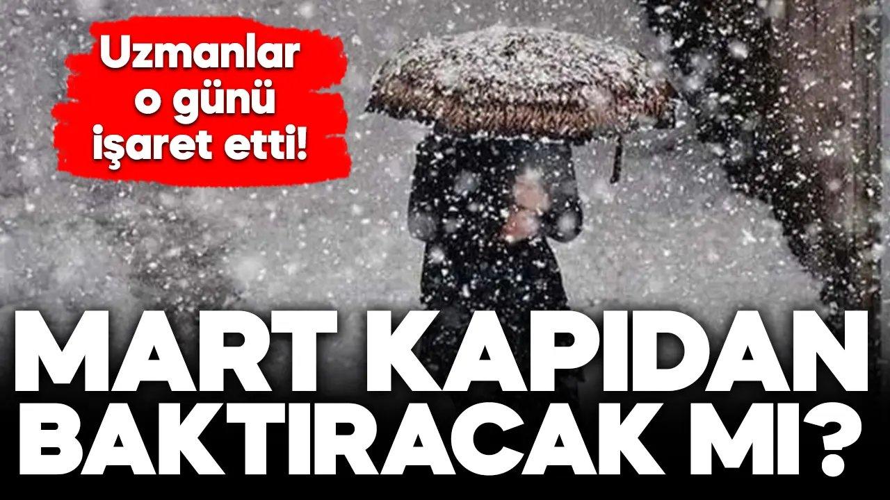 Mart kapıdan baktıracak mı? Meteoroloji uzmanlarından kar tahminleri!