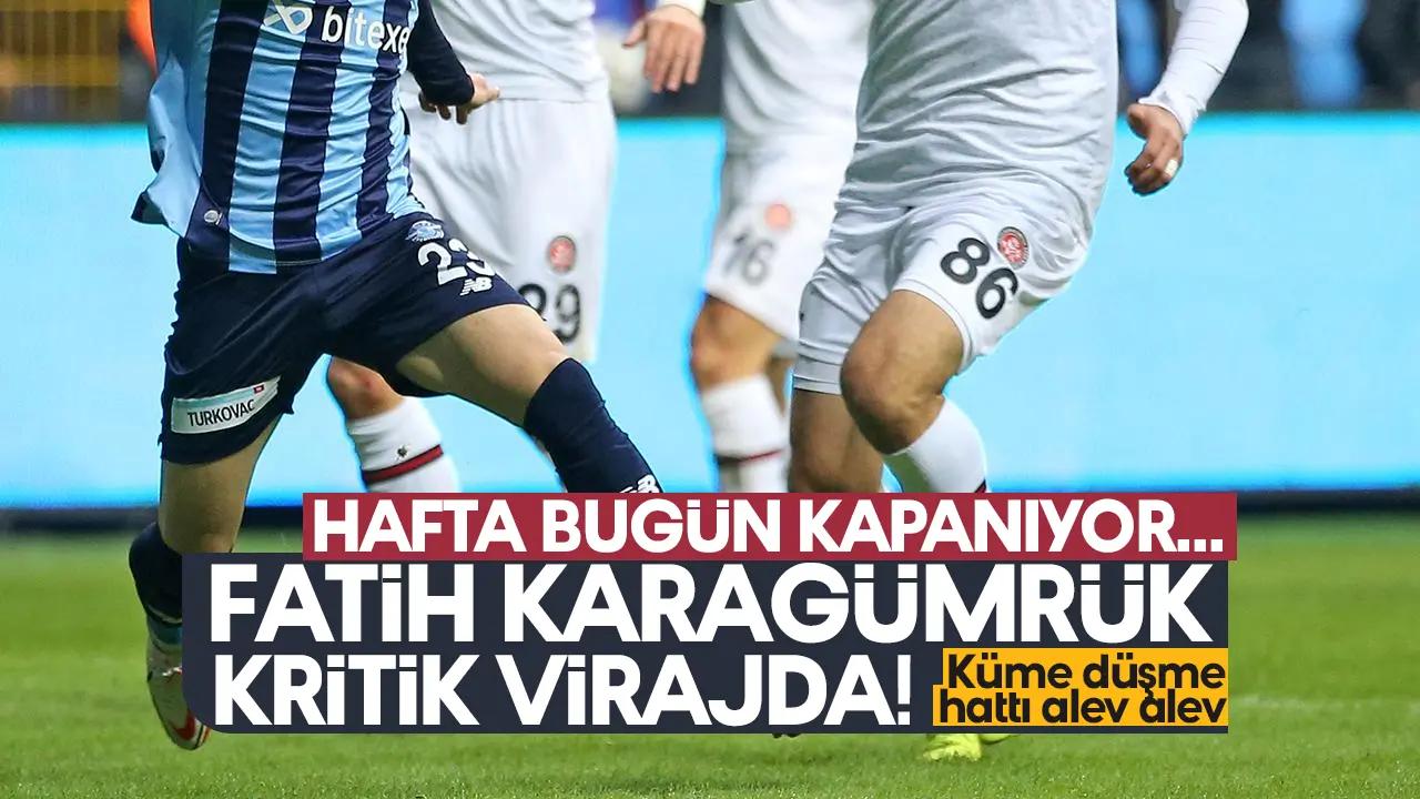 Fatih Karagümrük Adana Demirspor deplasmanında