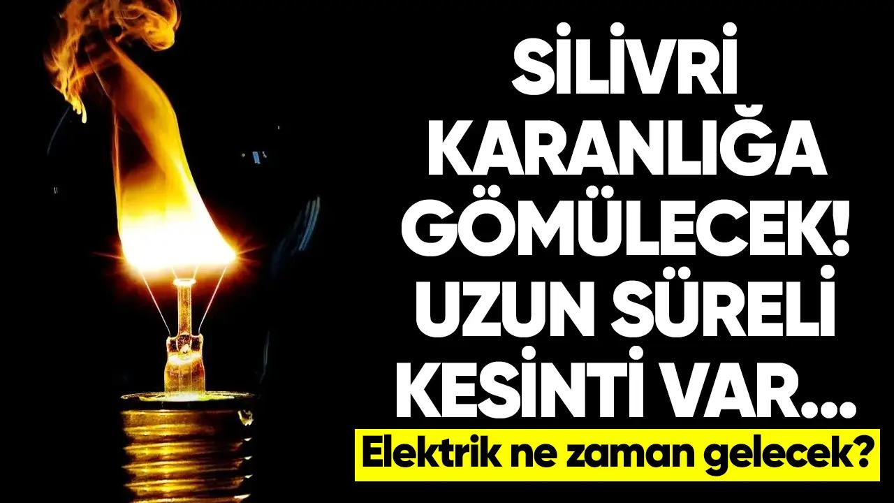 5 Mart Salı Silivri elektrik kesintisi! Elektrik ne zaman gelecek?