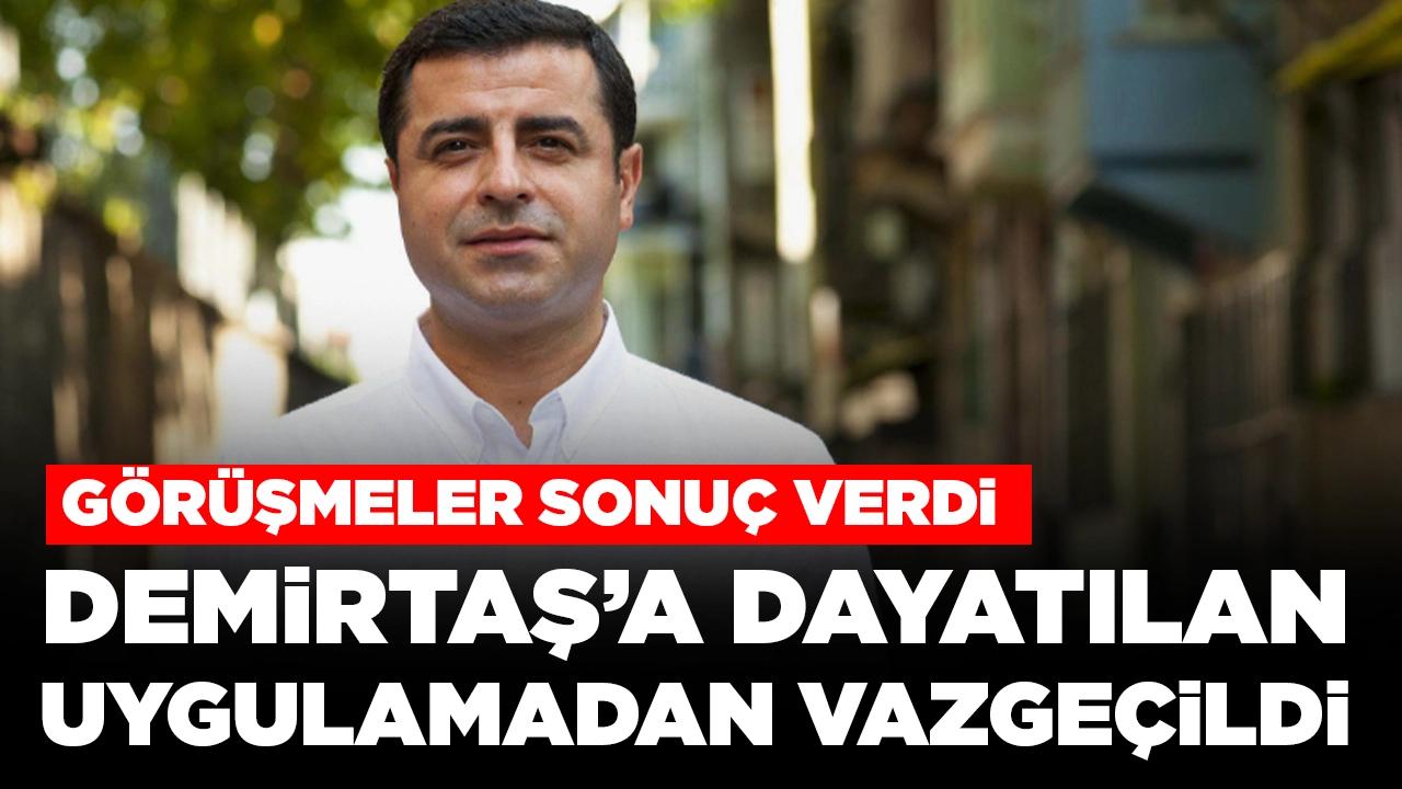 Görüşmeler sonuç verdi: Demirtaş’a dayatılan uygulamadan vazgeçildi