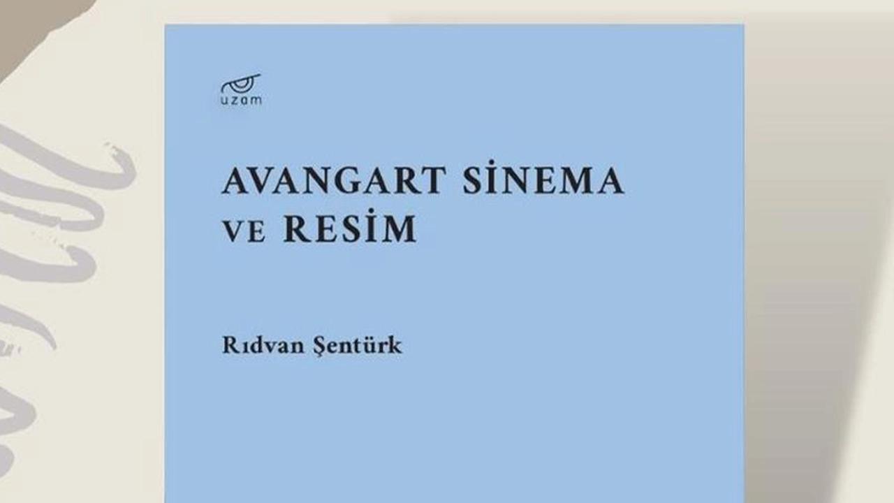 'Avangart Sinema ve Resim' adlı eser okuyucuyla buluştu