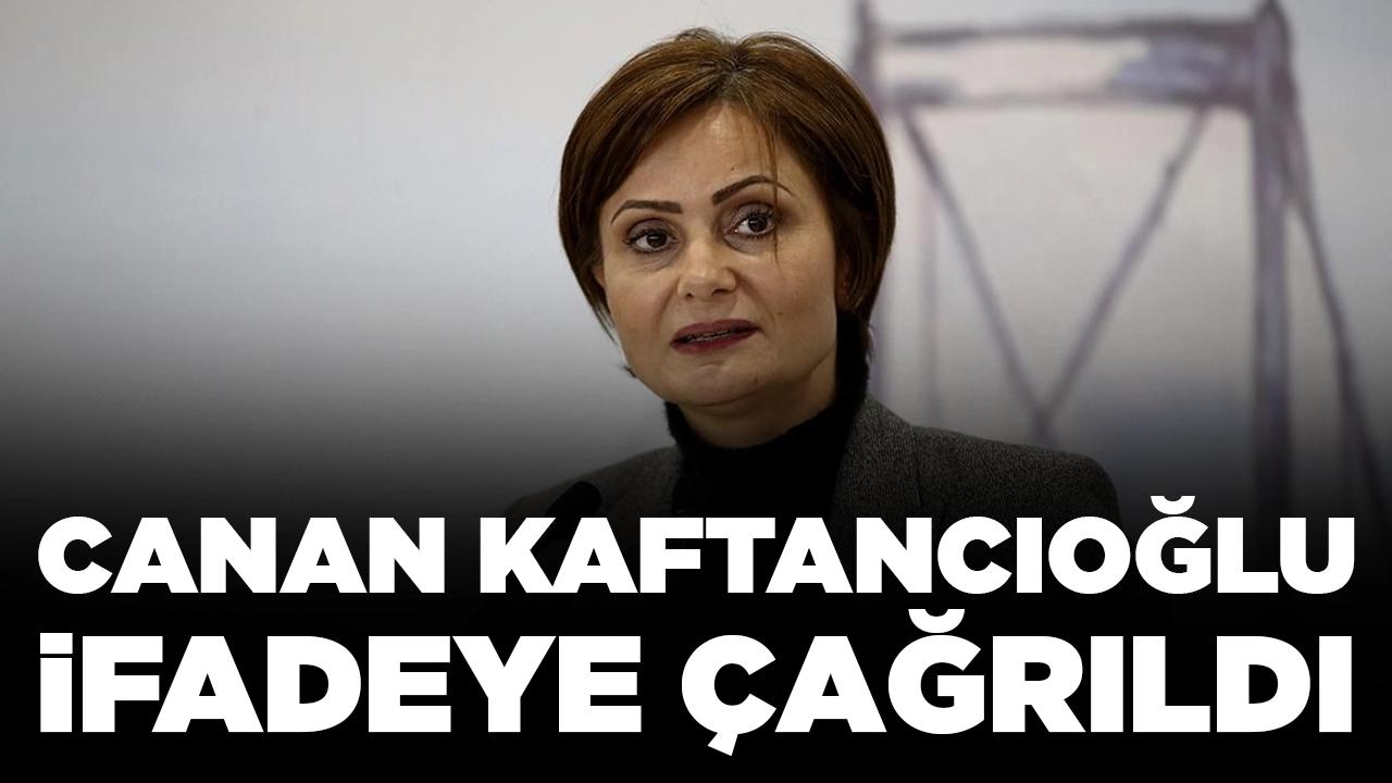 Canan Kaftancıoğlu ifadeye çağrıldı