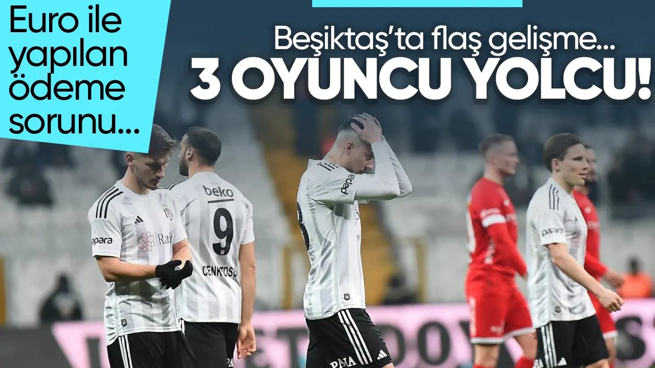 Beşiktaş'ta yaprak dökümü başlıyor! 3 ayrılık birden...