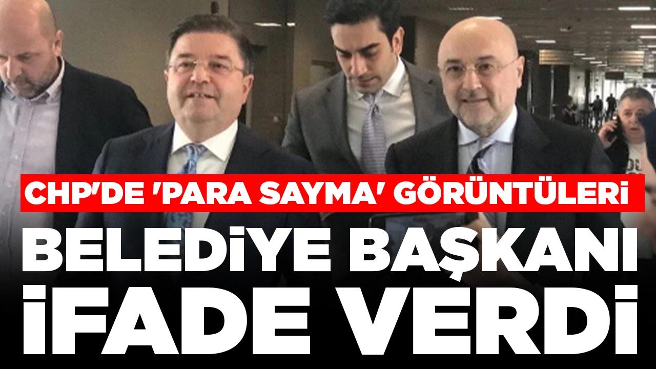 CHP'de 'para sayma' görüntüleri: Belediye başkanı ifade verdi