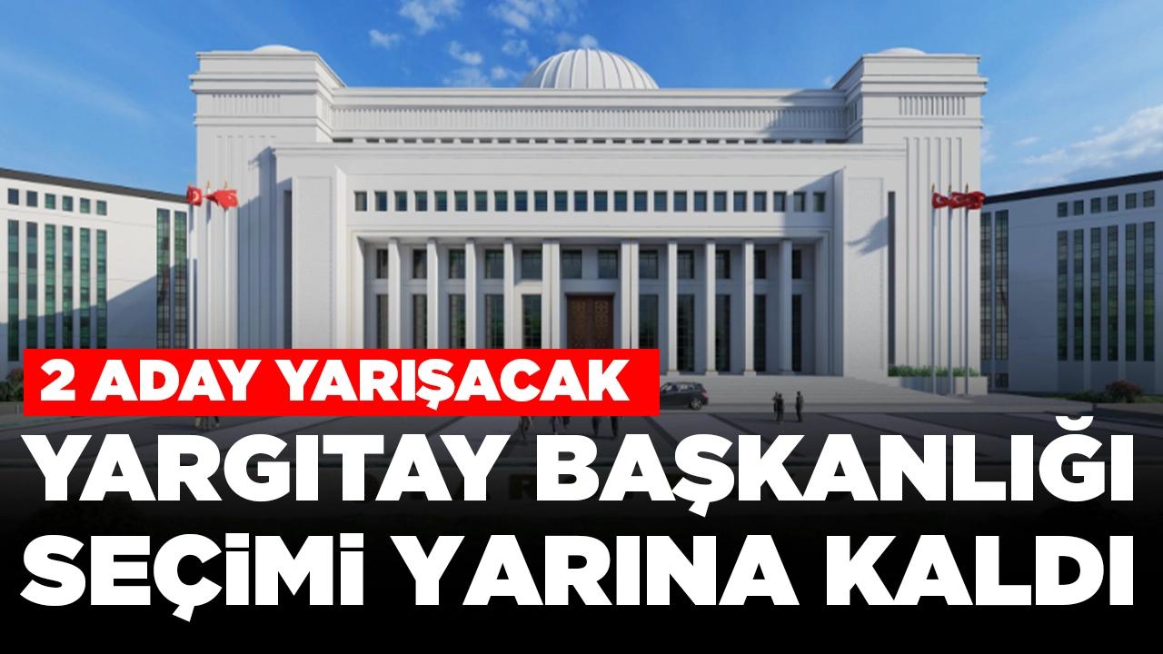 Yargıtay Başkanlığı seçimi yarına kaldı: 2 aday yarışacak