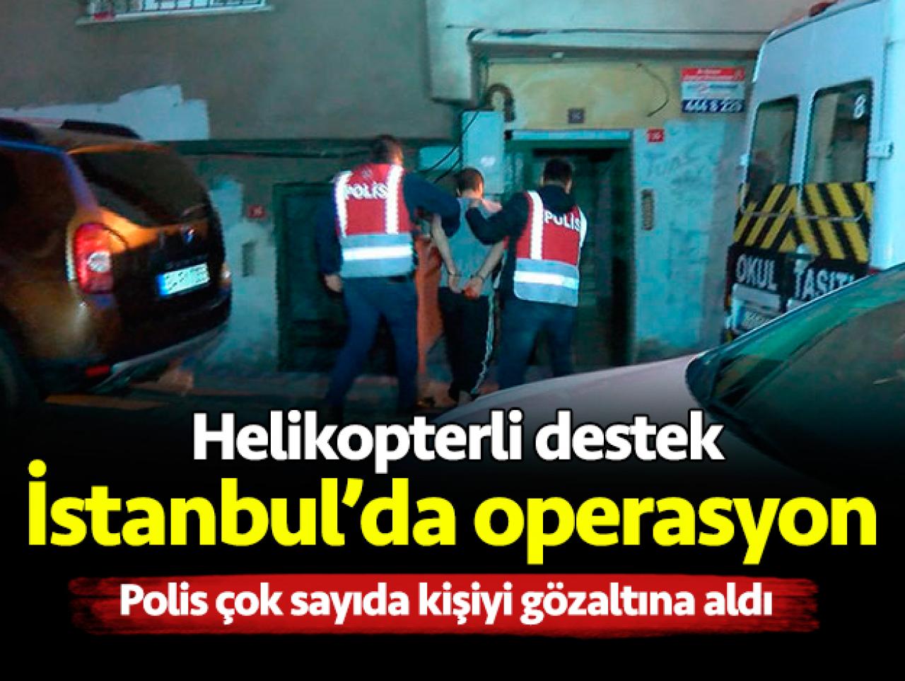 İstanbul'da uyuşturucu operasyonu: Çok sayıda gözaltı