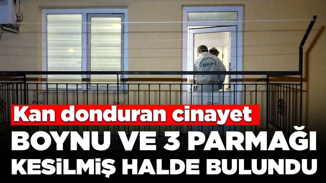 Kan donduran cinayet! Boynu ve 3 parmağı kesilmiş halde bulundu: Oğlu gözaltına alındı