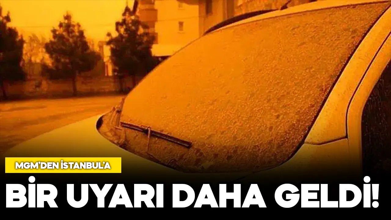 Meteoroloji'den İstanbul'da bir uyarı daha! Toz aşınımı etkili olacak 10 Mayıs 2024