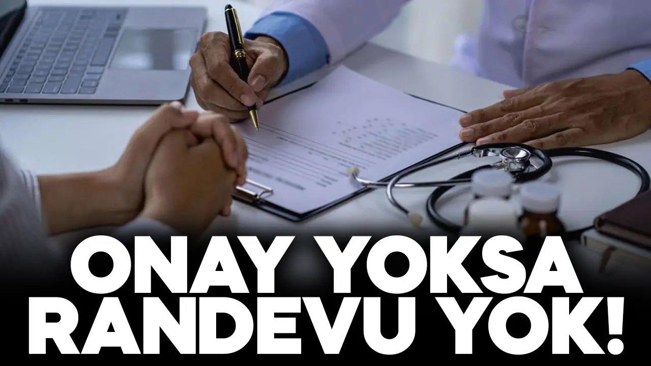 Onay yoksa randevu yok!