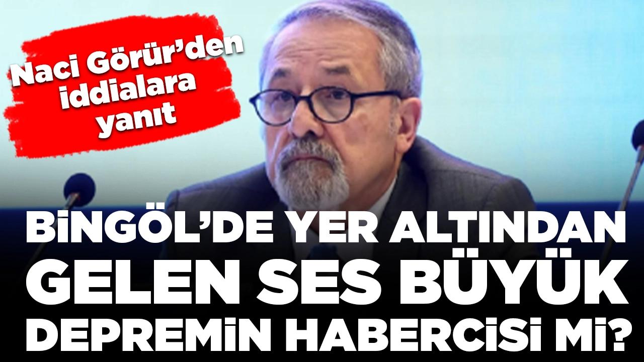 Sosyal medyada dolaşıma girdi, Naci Görür yanıtladı: Bingöl’de yer altından gelen ses büyük depremin habercisi mi?