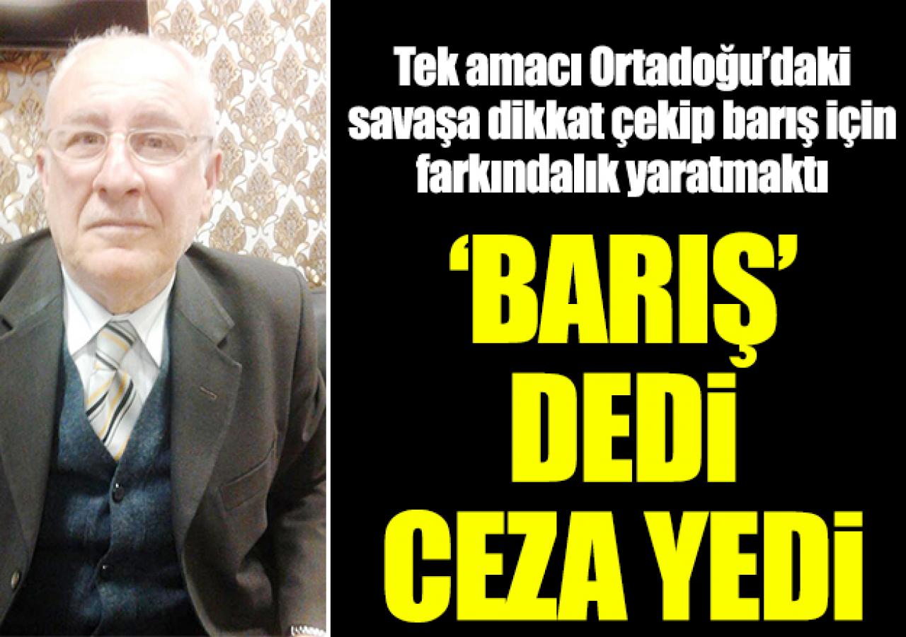 Barış dedi ceza yedi