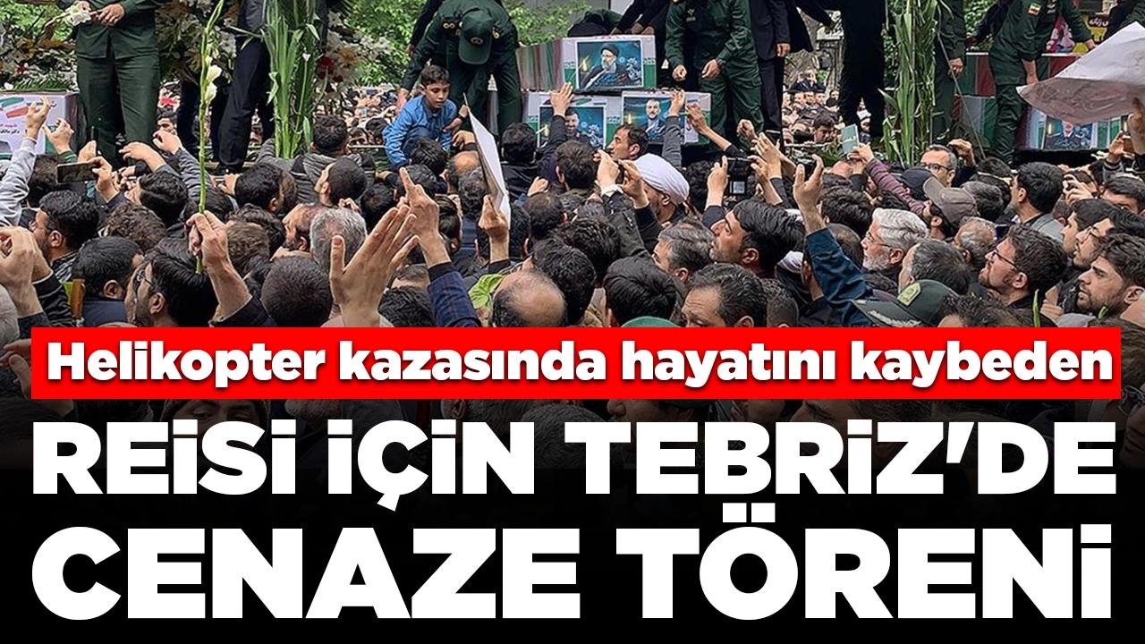 İran'da helikopter kazasında hayatını kaybeden Reisi için Tebriz'de cenaze töreni