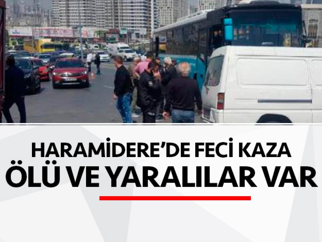 Haramidere'de feci kaza: 1 ölü, 2 yaralı