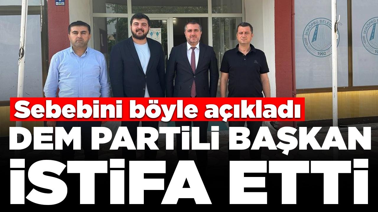 DEM Partili belediye başkanı istifa etti: Sebebini böyle açıkladı