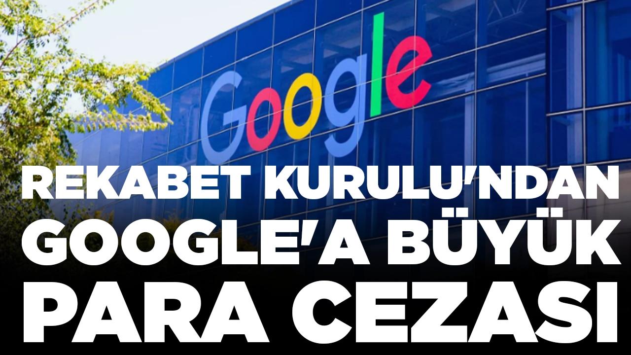 Rekabet Kurulu'ndan Google'a büyük para cezası