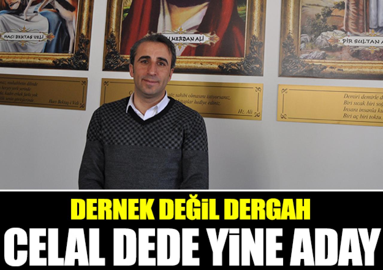 Celal Dede tekrar aday