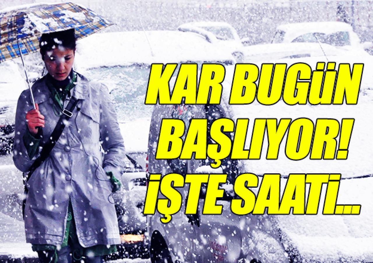 Ve kar bugün başlıyor!