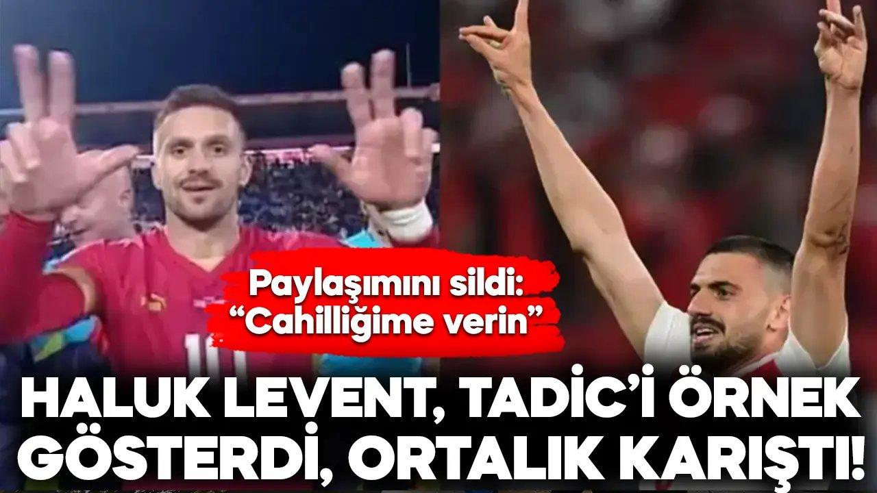 Haluk Levent, Tadic’i örnek gösterip Merih’i savundu, ortalık karıştı!