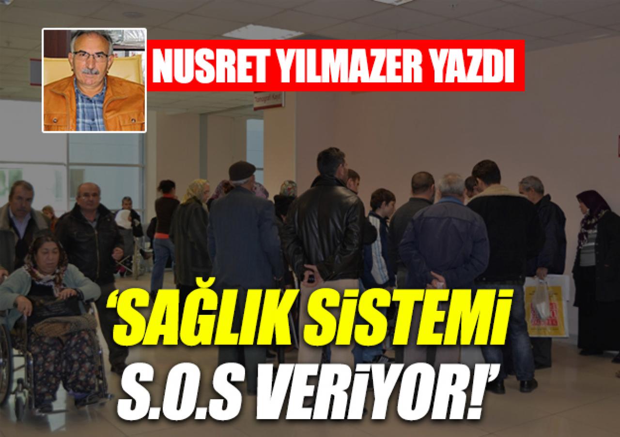 Sağlık sistemi S.O.S veriyor