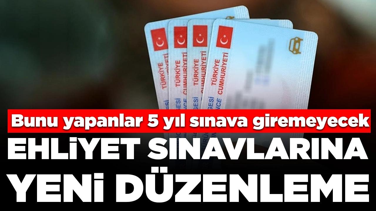 Ehliyet sınavlarına yeni düzenleme: Bunu yapanlar 5 yıl sınava giremeyecek