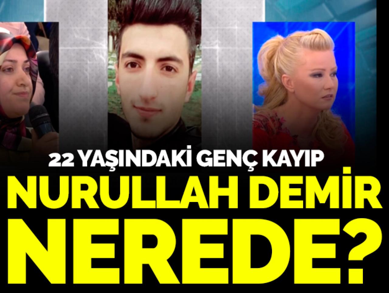 Nurullah Demir nerede? Müge Anlı onu arıyor