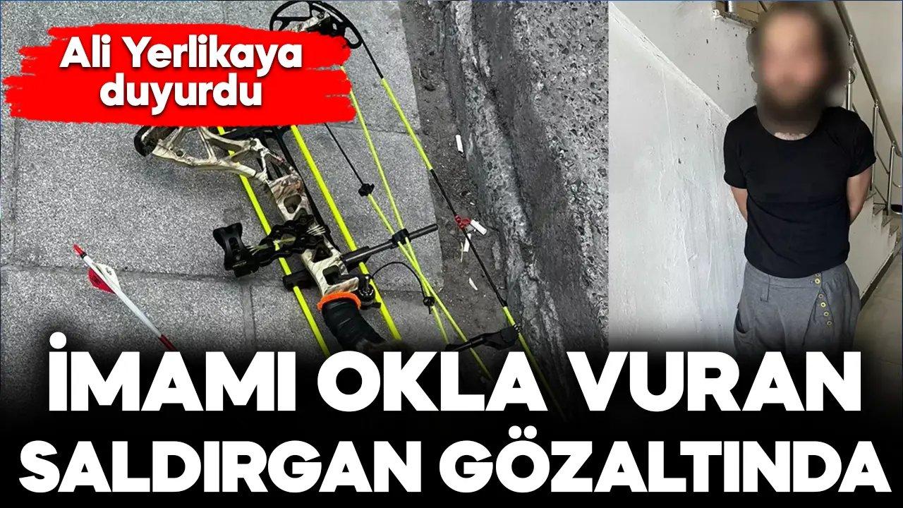 Ali Yerlikaya duyurdu! Bağcılar’da imamı okla vuran şahıs gözaltında!