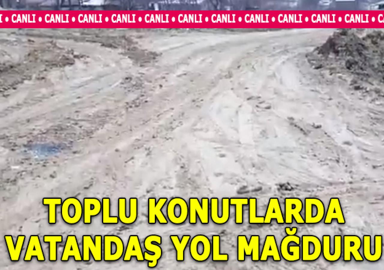 KİPTAŞ Konutları çevresinde yol çilesi