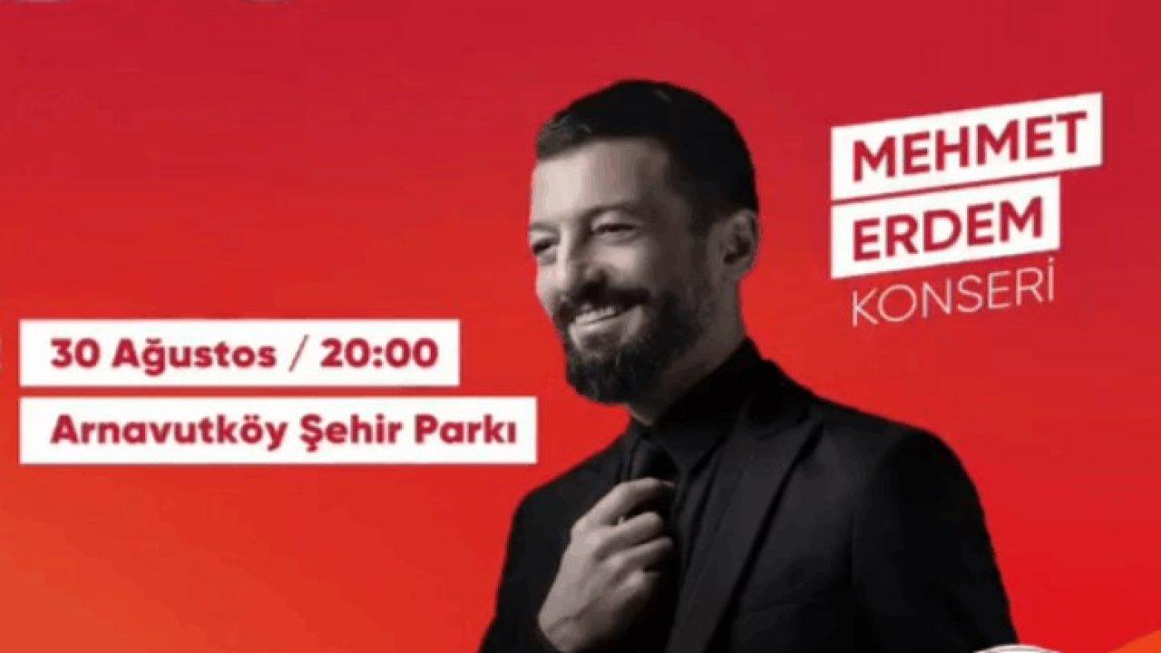 Arnavutköy'de Zafer Bayramı coşkusu Mehmet Erdem konseriyle taçlandırılacak