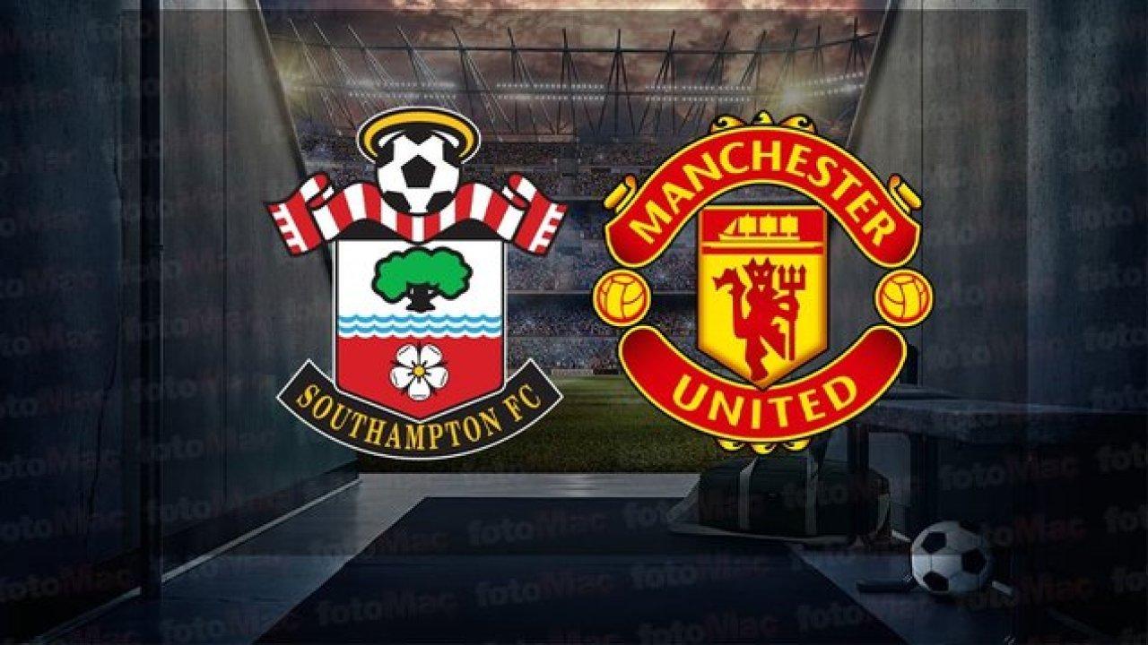 Southampton - Manchester United maçı ne zaman, saat kaçta ve hangi kanalda canlı yayınlanacak?