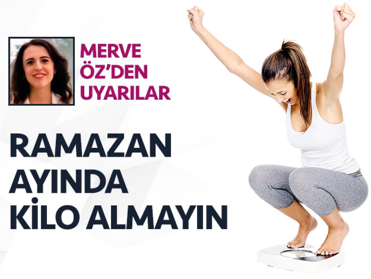 Ramazan’da kilo almayın