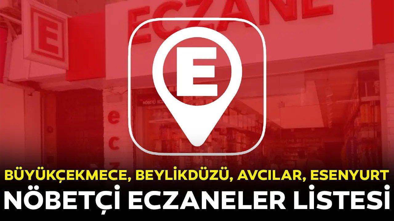 22 Ekim 2024 Salı nöbetçi eczane listesi (Büyükçekmece, Avcılar, Esenyurt, Beylikdüzü) hangi eczaneler açık?